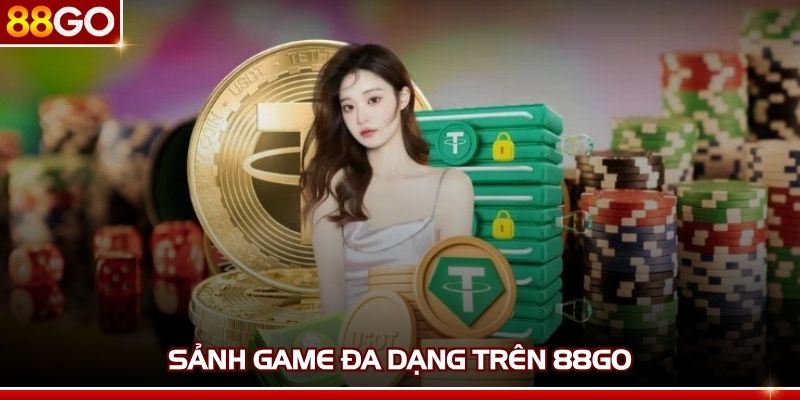 Sảnh game đa dạng trên 88GO